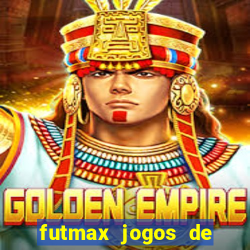 futmax jogos de hoje ao vivo